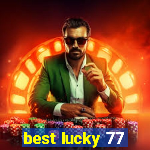 best lucky 77